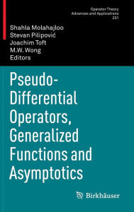 Title: Pseudo-Differential Operators, Generalized Functions and Asymptotics, Author: Shahla Molahajloo