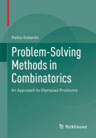 Title: Problem-Solving Methods in Combinatorics: An Approach to Olympiad Problems, Author: Pablo Soberon