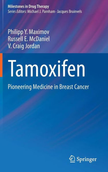 Tamoxifen: Pioneering Medicine in Breast Cancer / Edition 1