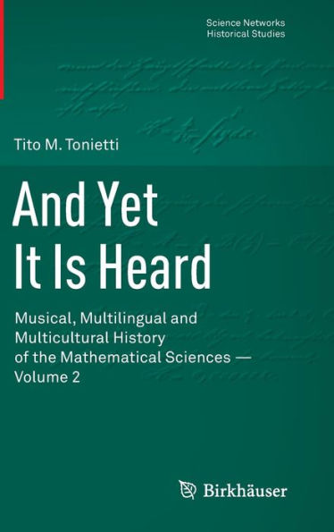 And Yet It Is Heard: Musical, Multilingual and Multicultural History of the Mathematical Sciences - Volume 2