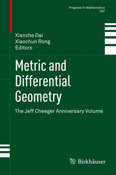 Metric and Differential Geometry: The Jeff Cheeger Anniversary Volume