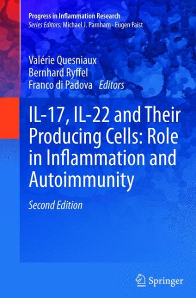 IL-17, IL-22 and Their Producing Cells: Role in Inflammation and Autoimmunity / Edition 2
