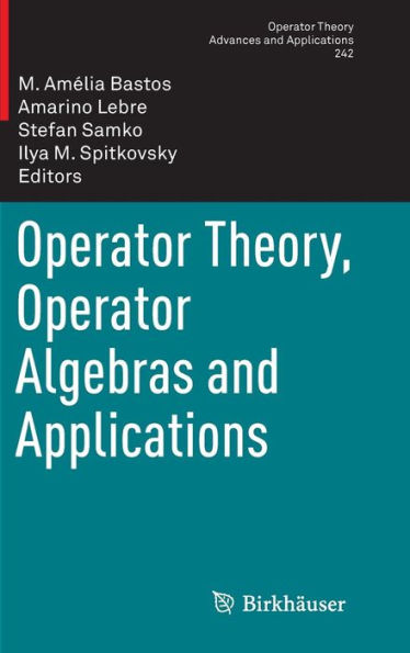 Operator Theory, Operator Algebras and Applications