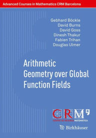 Title: Arithmetic Geometry over Global Function Fields, Author: Gebhard Bïckle
