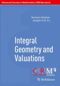 Title: Integral Geometry and Valuations, Author: Semyon Alesker