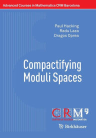 Title: Compactifying Moduli Spaces, Author: Paul Hacking