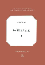 Title: Vorlesungen über Baustatik: Statisch bestimmte Systeme - Spannungsberechnung, Elastische Formänderungen - Stabilitätsprobleme - Seile, Author: Fritz Stussi