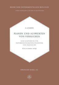 Title: Planen und Auswerten von Versuchen: Eine Einführung für Naturwissenschafter, Mediziner und Ingenieure, Author: Arthur Linder