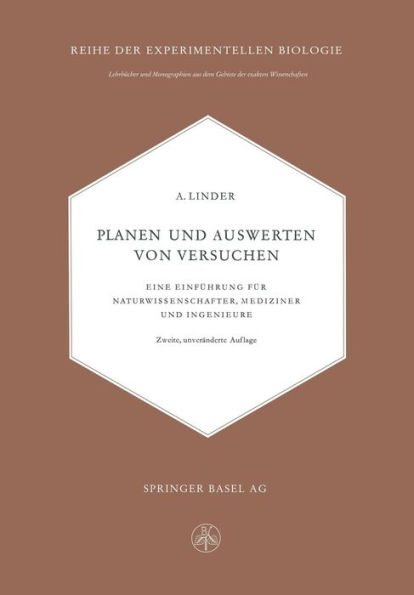 Planen und Auswerten von Versuchen: Eine Einfï¿½hrung fï¿½r Naturwissenschafter, Mediziner und Ingenieure