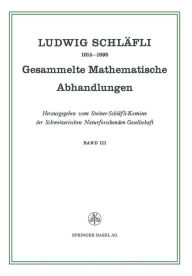 Title: Gesammelte Mathematische Abhandlungen, Author: Ludwig Schlafli