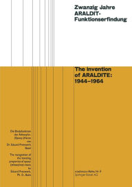 Title: Zwanzig Jahre ARALDIT-Funktionserfindung / The invention of ARALDITE: 1944-1964, Author: Eduard Preiswerk