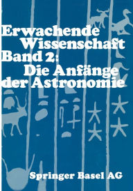 Title: Erwachende Wissenschaft: Band 2: Die Anfï¿½nge der Astronomie, Author: B L Waerden