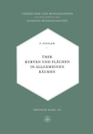 Title: Über Kurven und Flächen in allgemeinen Räumen, Author: Paul Finsler