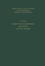 Title: Analytische Geometrie der Ebene und des Raumes, Author: Rudolf Fueter