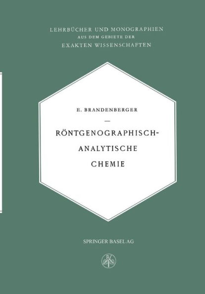 Rï¿½ntgenographisch-Analytische Chemie: Mï¿½glichkeiten und Ergebnisse von Untersuchungen mit Rï¿½ntgeninterferenzen in der Chemie