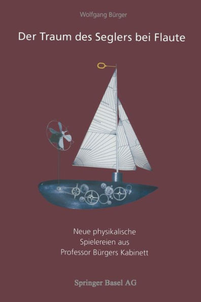Der Traum des Seglers bei Flaute: Neue physikalische Spielereien aus Professor Bï¿½rgers Kabinett