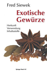 Title: Exotische Gewürze: Herkunft Verwendung Inhaltsstoffe, Author: SIEWEK