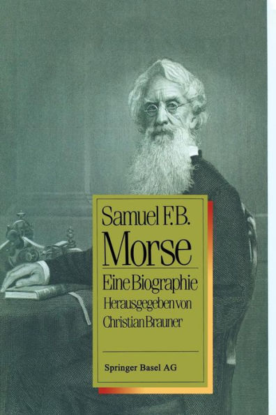 Samuel F.B. Morse: Eine Biographie