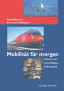 Mobilität für morgen: Chancen einer zukunftsfähigen Verkehrspolitik