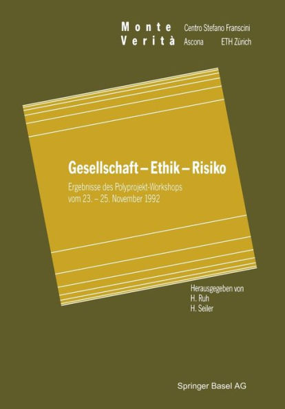 Gesellschaft - Ethik - Risiko: Ergebnisse des Polyprojekt-Workshops vom 23. - 25. November 1992