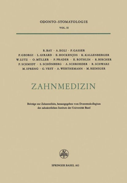 Zahnmedizin: Beiträge zur Zahnmedizin Anlässlich des 25Jährigen Bestehens des Zahnärztlichen Instituts der Universität Basel 1924-1949