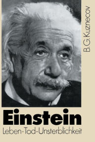 Title: Einstein: Leben - Tod - Unsterblichkeit, Author: B. Kuznecov