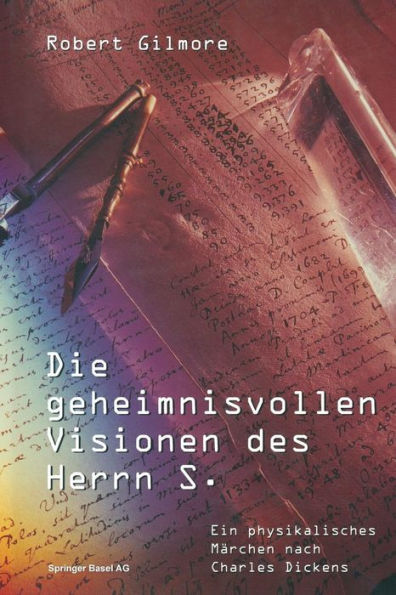Die geheimnisvollen Visionen des Herrn S.: Ein physikalisches Mï¿½rchen nach Charles Dickens