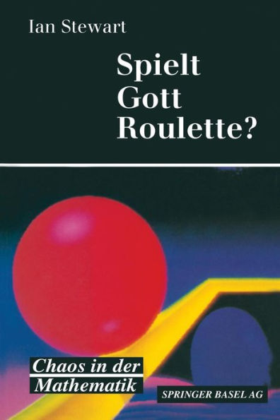Spielt Gott Roulette?: Chaos in der Mathematik