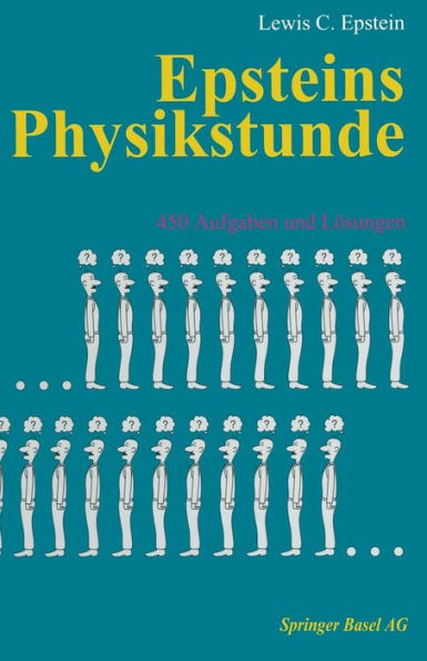 Epsteins Physikstunde: 450 Aufgaben und Lösungen