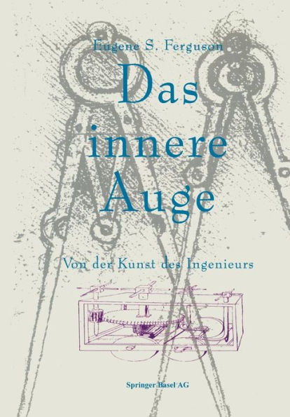 Das innere Auge: Von der Kunst des Ingenieurs