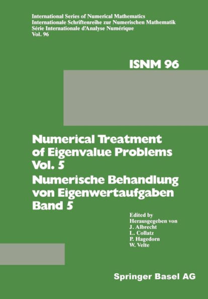 Numerical Treatment of Eigenvalue Problems Vol. 5 / Numerische Behandlung von Eigenwertaufgaben Band 5: Workshop in Oberwolfach, February 25 - March 3, 1990 / Tagung in Oberwolfach, 25. Februar - 3. März 1990