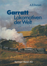 Title: Garratt-Lokomotiven der Welt: Übersetzt und bearbeitet von Wolfgang Stoffels, Author: DURRANT