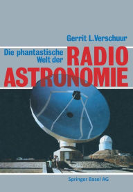 Title: Die phantastische Welt der Radioastronomie: Ein neues Bild des Universums, Author: VERSCHUUR