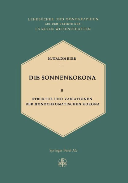Die Sonnenkorona: Struktur und Variationen der Monochromatischen Korona