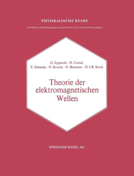 Theorie der elektromagnetischen Wellen: Nach Vorträge im Nachrichtentechnischen Kolloquium der Universität Bern