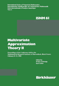 Title: Multivariate Approximation Theory II: Proceedings of the Conference held at the Mathematical Research Institute at Oberwolfach, Black Forest, February 8-12, 1982, Author: Schempp