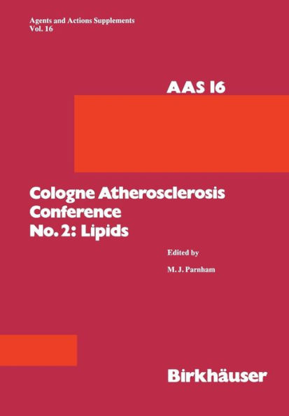 Cologne Atherosclerosis Conference No. 2: Lipids: 2nd Cologne Atherosclerosis Conference, Cologne, May 2-4, 1984