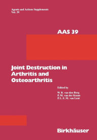 Title: Joint Destruction in Arthritis and Osteoarthritis, Author: W.B. van den Berg