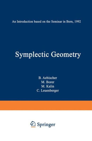 Symplectic Geometry: An Introduction based on the Seminar in Bern, 1992