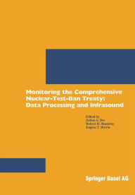 Title: Monitoring the Comprehensive Nuclear-Test-Ban Treaty: Data Processing and Infrasound, Author: Zoltan A. Der