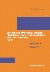 Title: Earthquake Processes: Physical Modelling, Numerical Simulation and Data Analysis Part I, Author: Mitsuhiro Matsu'ura