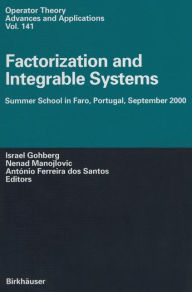 Title: Factorization and Integrable Systems: Summer School in Faro, Portugal, September 2000, Author: Israel Gohberg