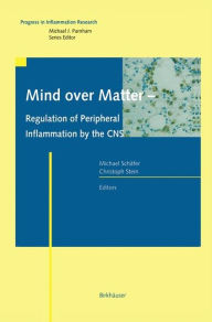 Title: Mind over Matter - Regulation of Peripheral Inflammation by the CNS, Author: Michael Schäfer