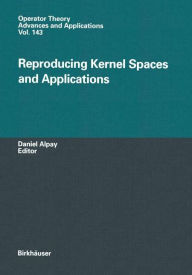 Title: Reproducing Kernel Spaces and Applications, Author: Daniel Alpay