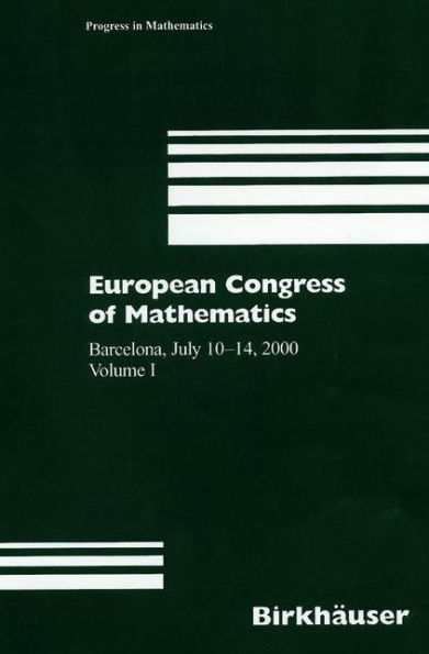 European Congress of Mathematics: Barcelona, July 10-14, 2000, Volume I