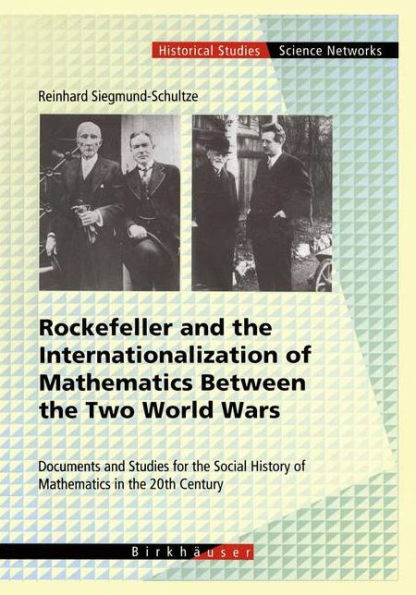 Rockefeller and the Internationalization of Mathematics Between Two World Wars: Document Studies for Social History 20th Century