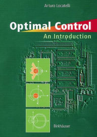 Title: Optimal Control: An Introduction, Author: Arturo Locatelli