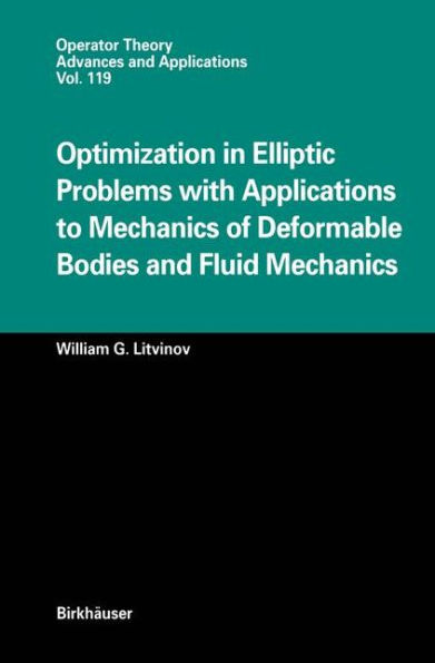 Optimization in Elliptic Problems with Applications to Mechanics of Deformable Bodies and Fluid Mechanics