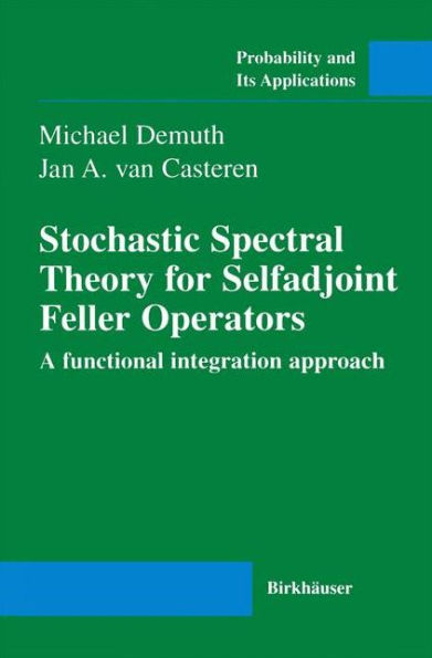 Stochastic Spectral Theory for Selfadjoint Feller Operators: A Functional Integration Approach