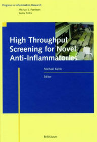 Title: High Throughput Screening for Novel Anti-Inflammatories, Author: Michael Kahn